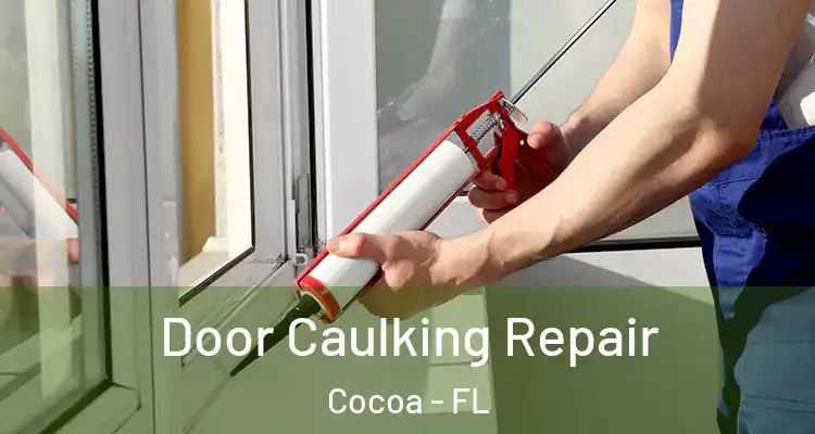  Door Caulking Repair Cocoa - FL