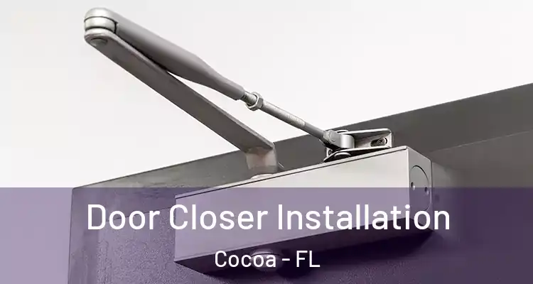  Door Closer Installation Cocoa - FL