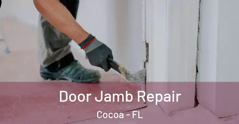  Door Jamb Repair Cocoa - FL