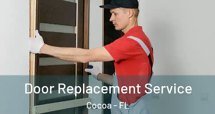  Door Replacement Service Cocoa - FL