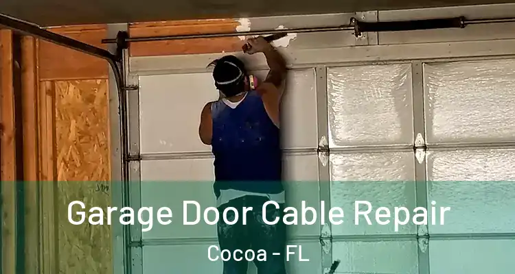  Garage Door Cable Repair Cocoa - FL