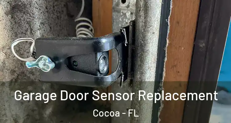  Garage Door Sensor Replacement Cocoa - FL