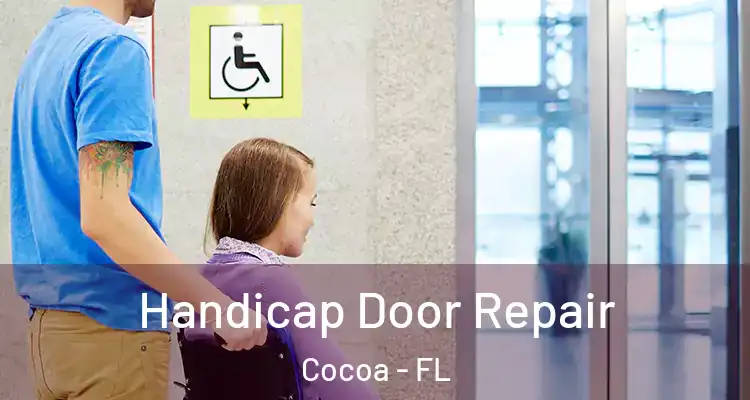  Handicap Door Repair Cocoa - FL