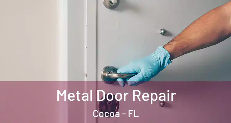  Metal Door Repair Cocoa - FL