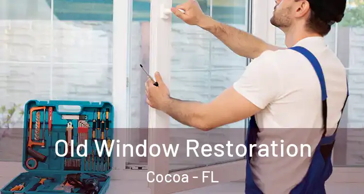  Old Window Restoration Cocoa - FL