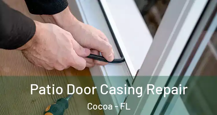 Patio Door Casing Repair Cocoa - FL