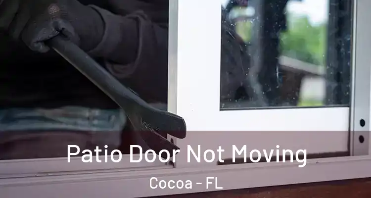  Patio Door Not Moving Cocoa - FL