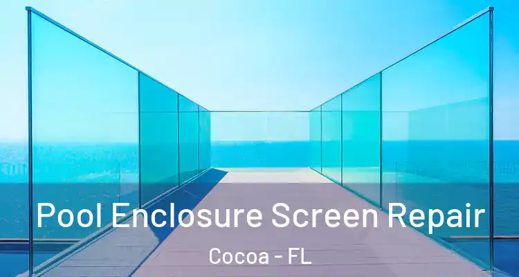  Pool Enclosure Screen Repair Cocoa - FL