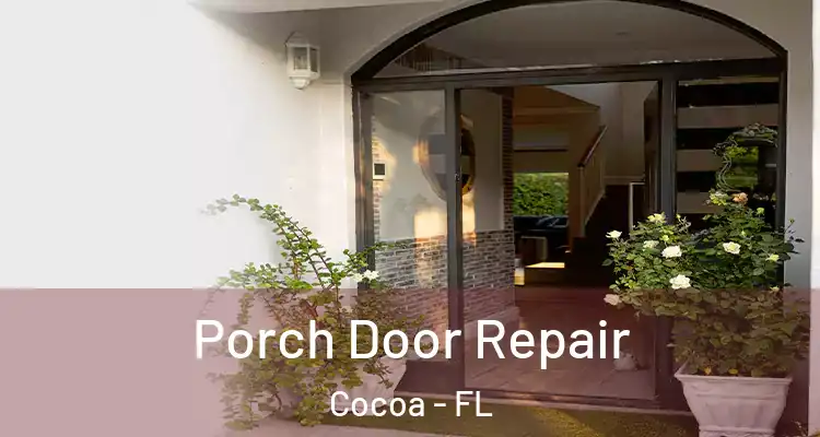  Porch Door Repair Cocoa - FL
