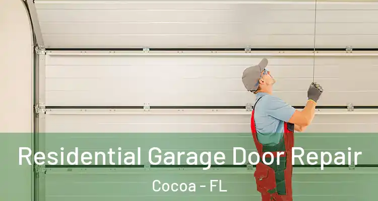  Residential Garage Door Repair Cocoa - FL