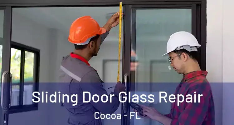 Sliding Door Glass Repair Cocoa - FL