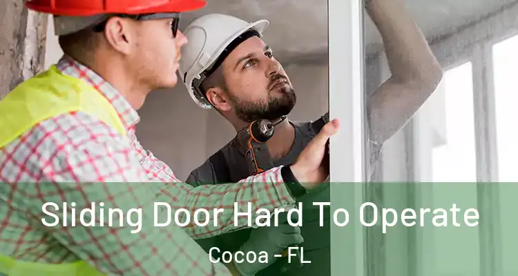 Sliding Door Hard To Operate Cocoa - FL