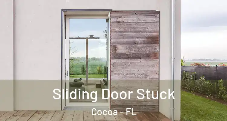  Sliding Door Stuck Cocoa - FL